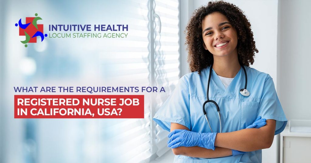What are the Requirements for a Registered Nurse Job in California, USA?