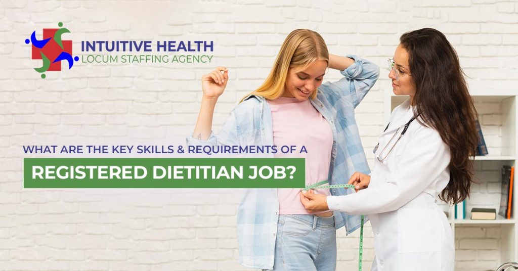 What are the Key Skills and Requirements of a Registered Dietitian Job?