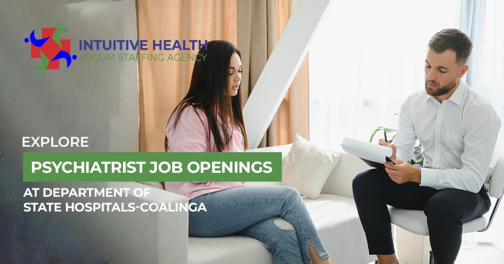 Explore Psychiatrist Job Openings at Department of State Hospitals-Coalinga