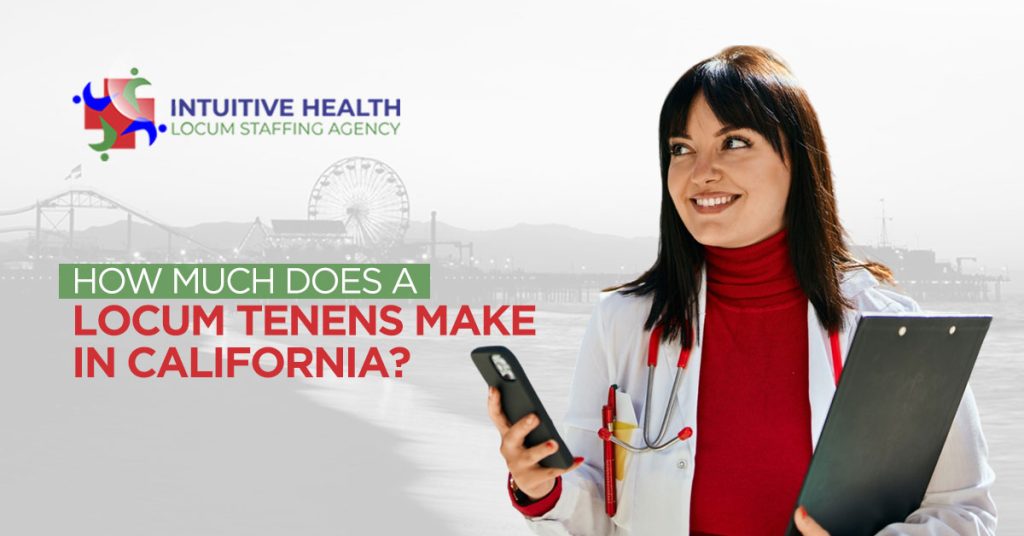 How Much Does a Locum Tenens Make in California?