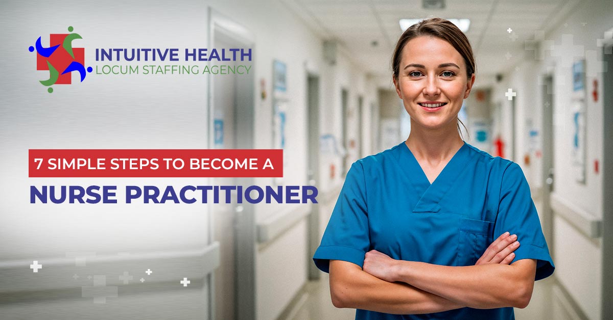 7 Simple Steps to Become a Nurse Practitioner