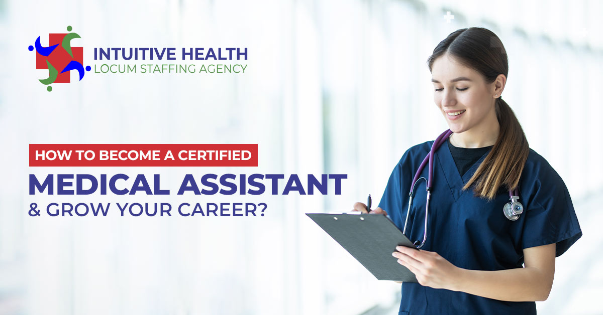 How to Become a Certified Medical Assistant and Grow Your Career
