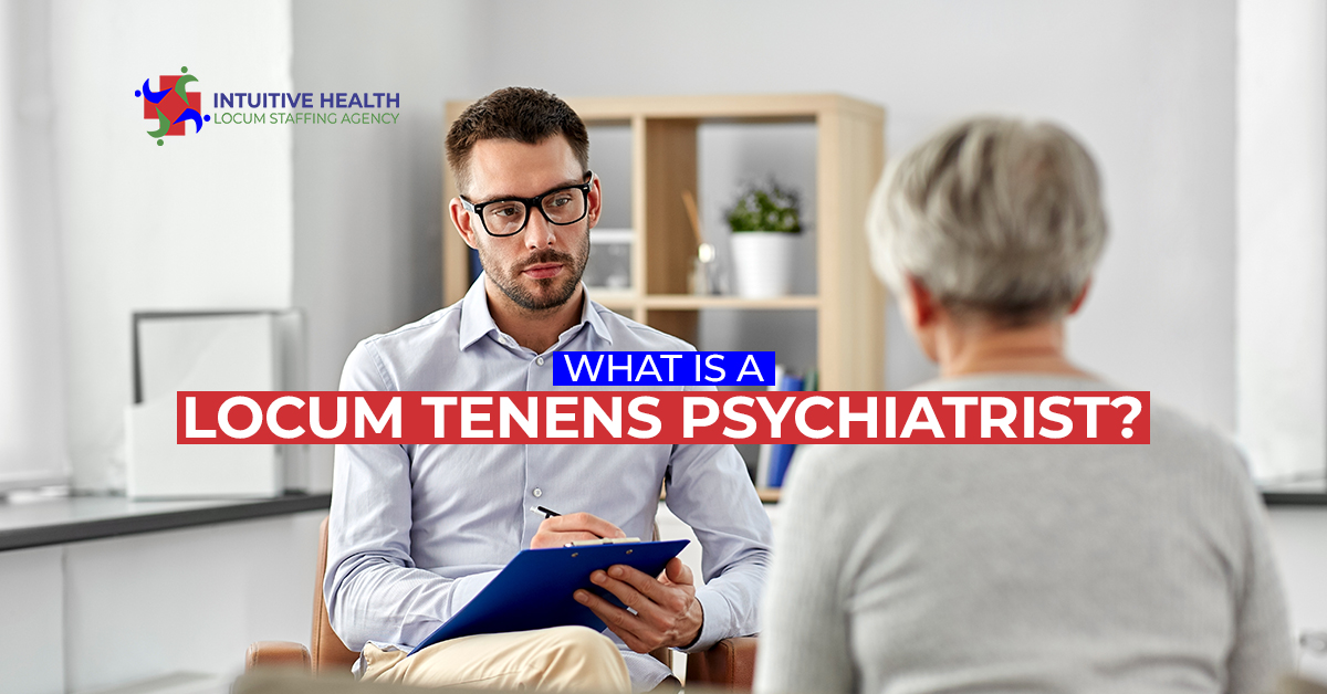What Is a Locum Tenens Psychiatrist