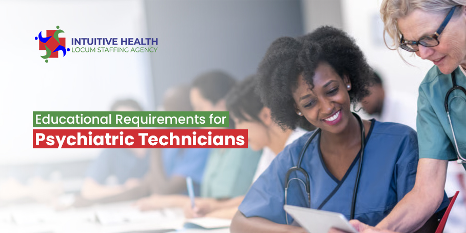 Educational Requirements for Psychiatric Technicians