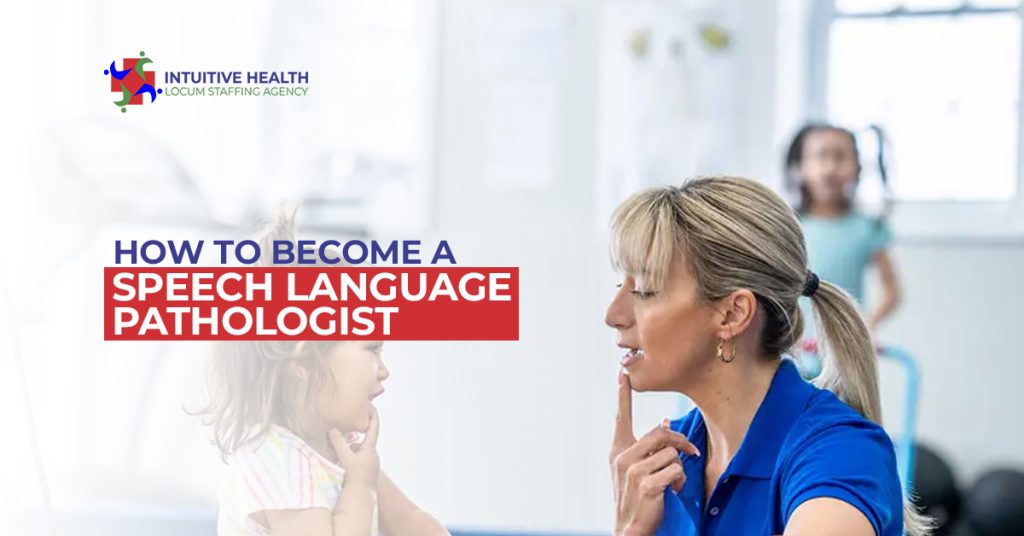 How to Become a Speech Language Pathologist