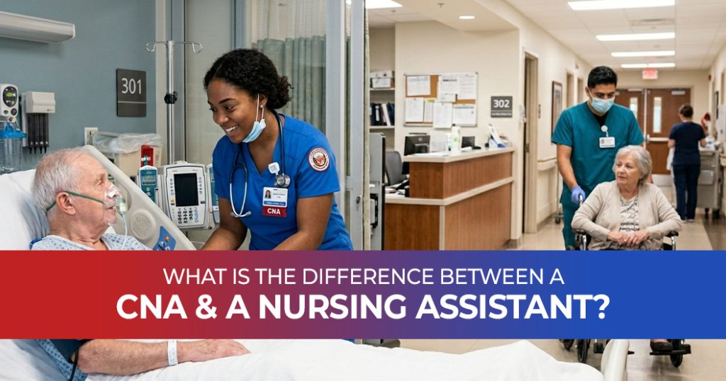 What Is the Difference Between a CNA and a Nursing Assistant?