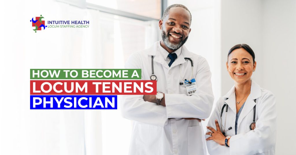 How to Become a Locum Tenens Physician: A Step-by-Step Guide