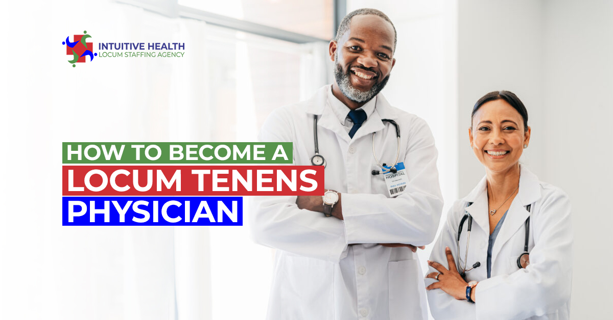 How to Become a Locum Tenens Physician: A Step-by-Step Guide