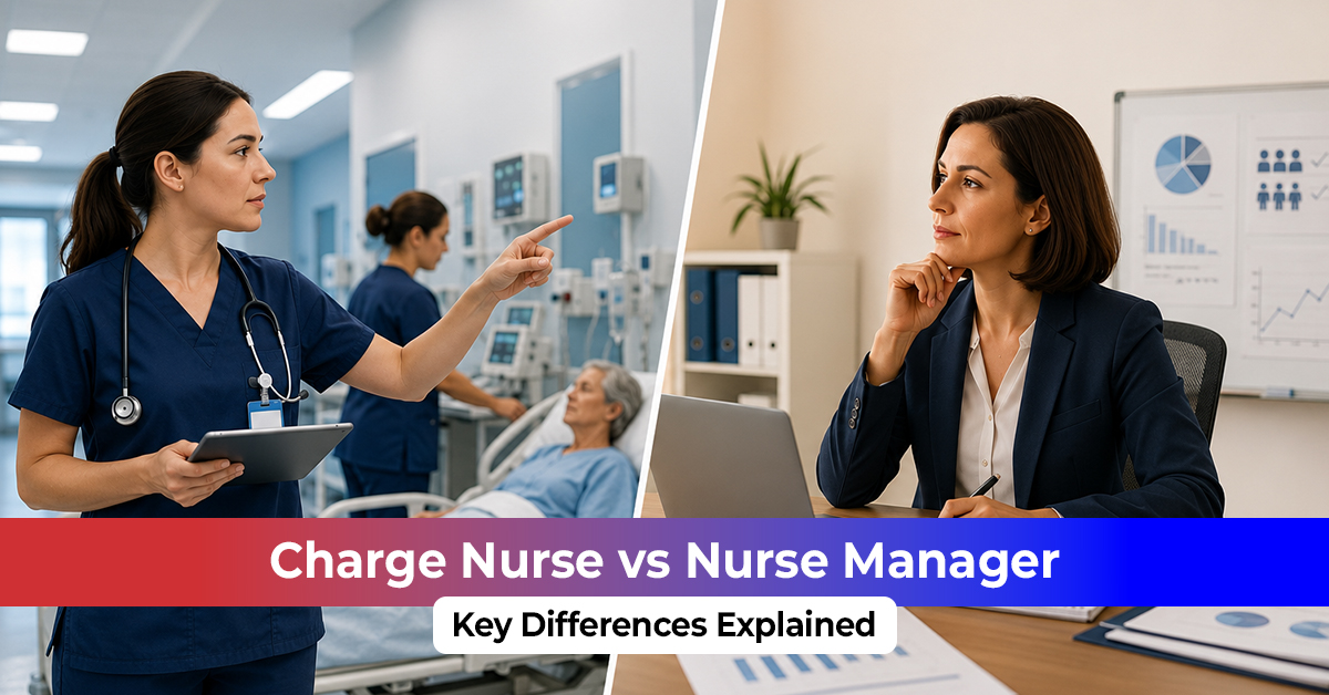 Charge Nurse vs Nurse Manager – Key Differences Explained