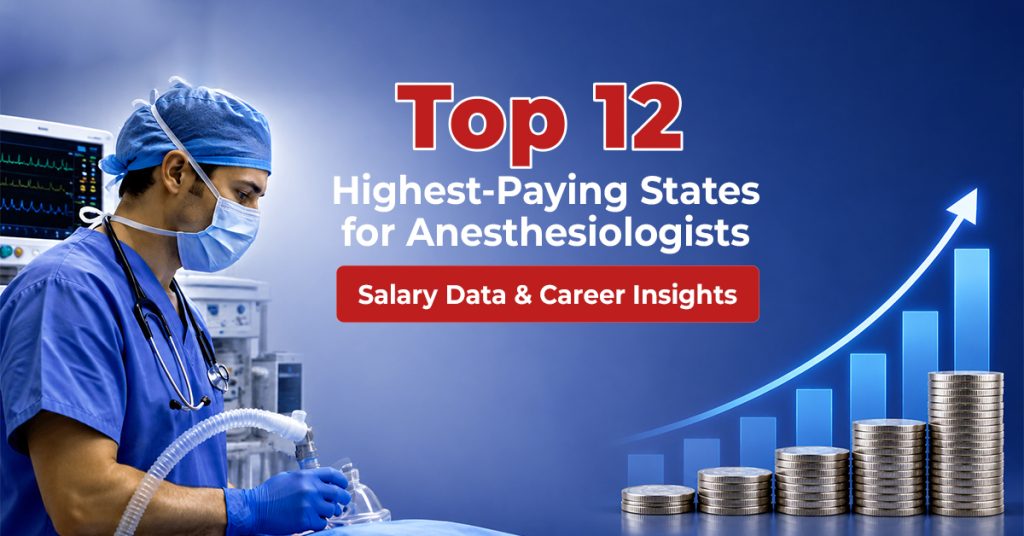 Top 12 Highest-Paying States for Anesthesiologists – Salary Data & Career Insights